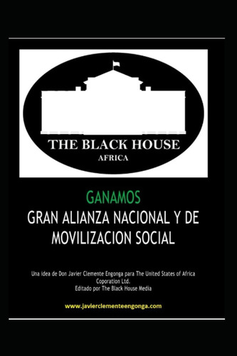 Libro: Ganamos (the Black House): Gran Alianza Nacional Y De