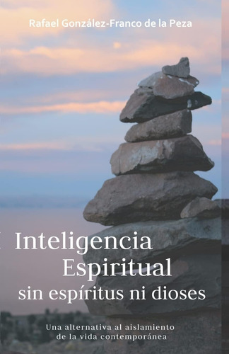 Libro: Inteligencia Espiritual Sin Espíritus Ni Dioses: Una 