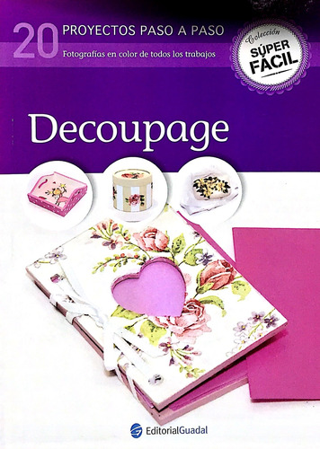 Decoupage. 20 Proyectos Paso A Paso - Super Facil