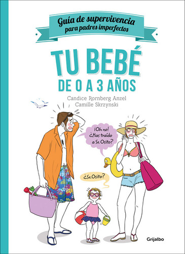 Tu Bebé De 0 A 3 Años, De Candice Rornberg Anzel , Camille Skrzynski. Editorial Penguin Random House, Tapa Blanda, Edición 2016 En Español