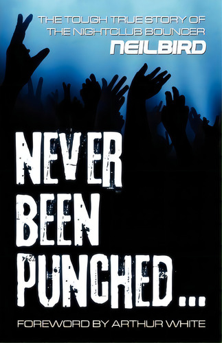 Never Been Punched, De Neil Bird. Editorial Silver Lens Media, Tapa Blanda En Inglés