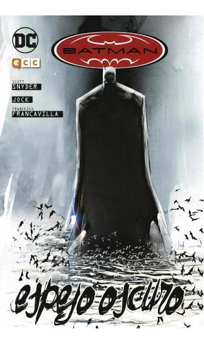 Batman: Espejo Oscuro (2a Edicion): Espejo Oscuro, De Snyder, Scott., Vol. 1. Editorial Ecc Ediciones, Tapa Dura En Español