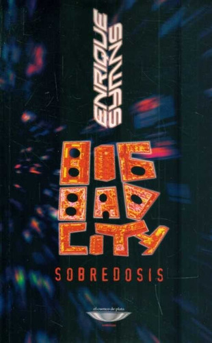 Big Bad City. Sobredosis - Enrique Symns