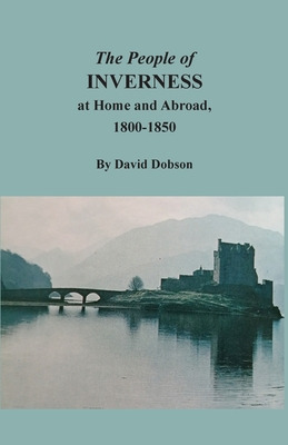 Libro The People Of Inverness At Home And Abroad, 1800-18...