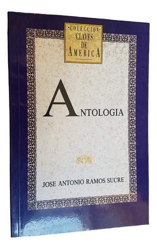 Antologia Poetica Jose Antonio Ramos Sucre B. Ayacucho