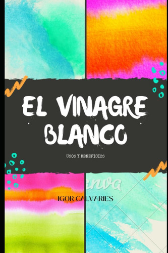 Libro: El Vinagre Blanco; Usos Y Beneficios (spanish Edition