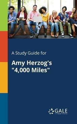 Libro A Study Guide For Amy Herzog's 4,000 Miles - Cengag...