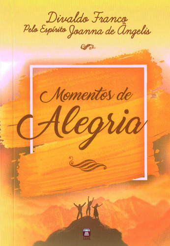 Momentos De Alegria: Não Aplica, De Médium: Divaldo Pereira Franco / Ditado Por: Joanna De Ângelis. Aplica, Vol. Não Aplica. Editorial Leal, Capa Mole, Edição Não Aplica Em Português, 2024