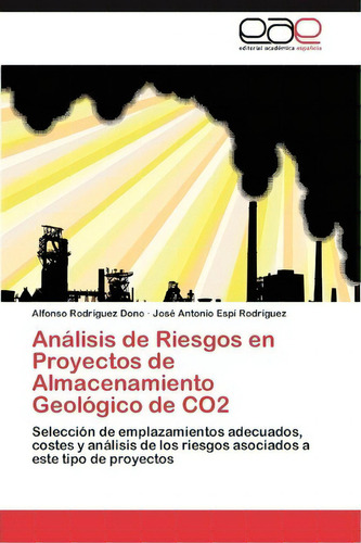 Analisis De Riesgos En Proyectos De Almacenamiento Geologico De Co2, De Espi Rodriguez Jose Antonio. Eae Editorial Academia Espanola, Tapa Blanda En Español