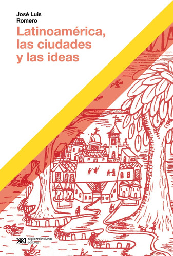 Latinoamérica, Las Ciudades Y Las Ideas - Jose Luis Romero