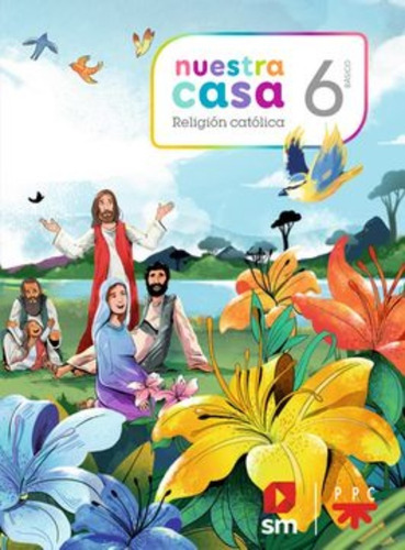 Texto Nuestra Casa6 Básico Religión