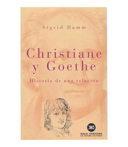 Christiane Y Goethe   Historia De Una Relacion