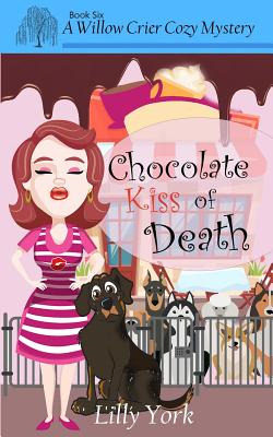 Libro Chocolate Kiss Of Death (a Willow Crier Cozy Myster...