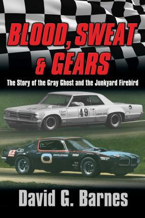 Libro Blood, Sweat & Gears. The Story Of The Gray Ghost A...