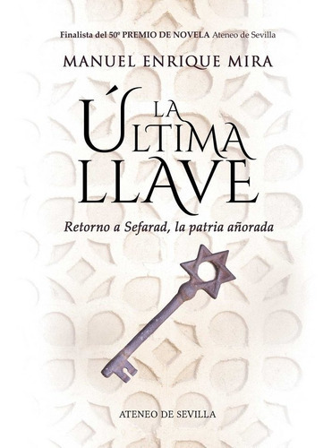 La Ãâºltima Llave, De Mira, Manuel Enrique. Editorial Ateneo De Sevilla, Tapa Blanda En Español