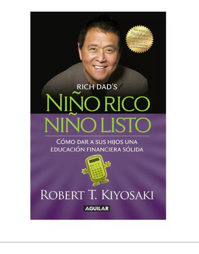 Niño Rico Niño Listo - Robert T. Kiyosaki