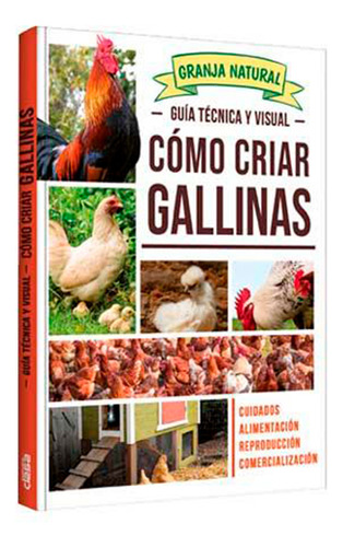 Cómo Criar Gallinas