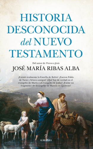 Historia desconocida del Nuevo Testamento, de Ribas Alba, José María. Serie Historia Editorial Almuzara, tapa blanda en español, 2022