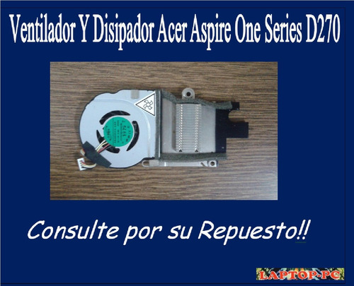 Ventilador Y Disipador Acer Aspire One Series D270