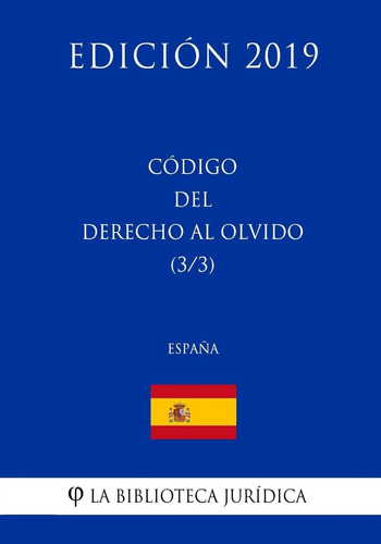 Libro: Código Del Derecho Al Olvido (españa) (edición 2019) 