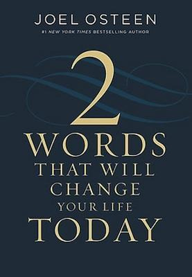 Two Words That Will Change Your Life Today - Joel Osteen
