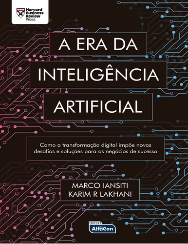 A era da inteligência artificial: Como a transformação digital impõe novos desafios e soluções para os negócios de sucesso, de Iansiti, Marco. Editora Jafar Sistemas De Ensino E Cursos Livres, capa mole em português, 2021