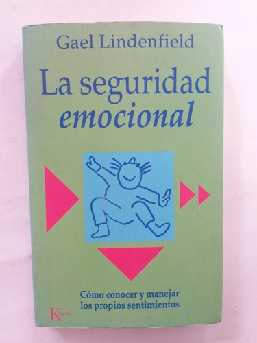 La Seguridad Emocional- Gael Lindenfield- Ed Kairós 1998