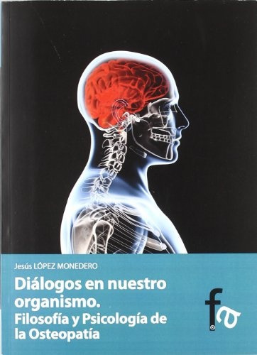 Dialogos En Nuestro Organismo, De Jesus Lopez Monedero. Editorial Formación Alcalá, Tapa Blanda, Edición 1 En Español