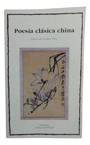 Adp Poesía Clásica China Guojian Chen / Ed. Catedra 2001