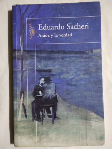 Aráoz Y La Verdad - Eduardo Sacheri 