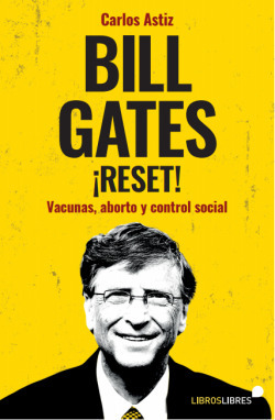Libro Bill Gates Íreset! Vacunas Aborto Y Control Socialde