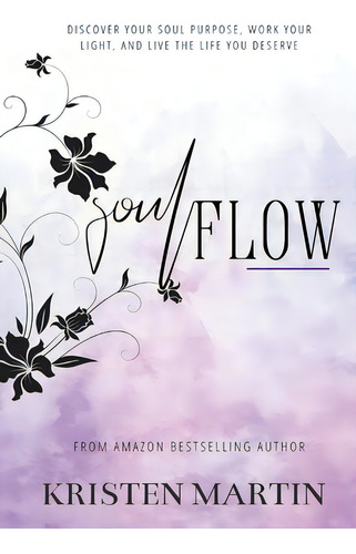 Soulflow, De Martin, Kristen. Editorial Black Falcon Pr, Tapa Blanda En Inglés
