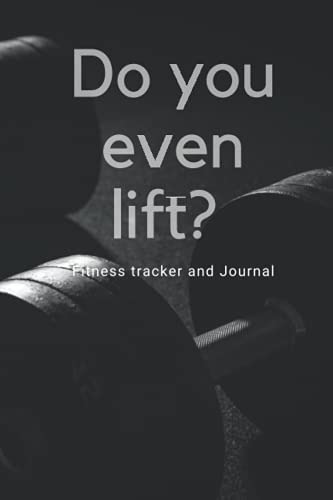 Libro:  Do You Even Lift?: Fitness Tracker And Journal