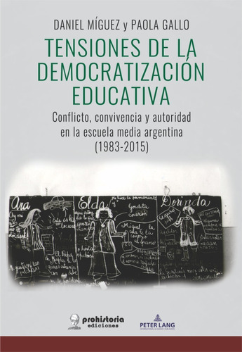 Tensiones De La Democratización - Míguez Gallo - Prohistoria