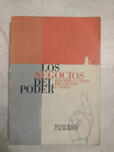 Los Negocios Del Poder Hugo Raul Galmarini