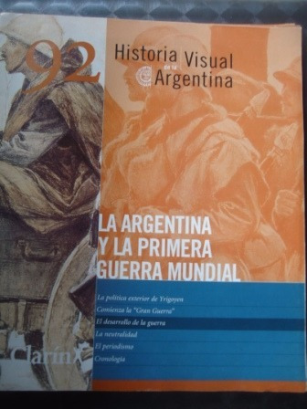 Historia Visual De La Argentina Nº 92 Argentina Y 1º Guerra