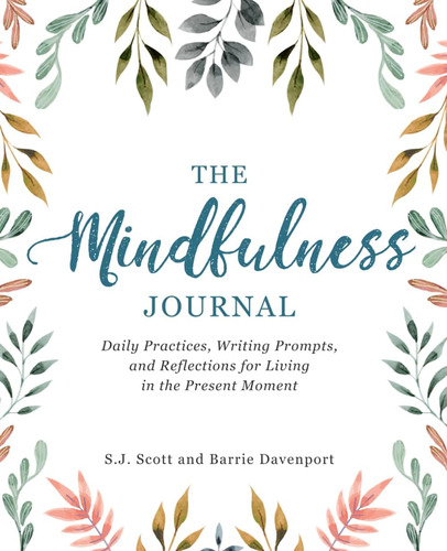 The Mindfulness Journal: Prácticas Diarias, Indicaciones Y