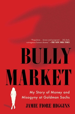 Libro Bully Market: My Story Of Money And Misogyny At Gol...