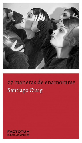 27 Maneras De Enamorarse  - Santiago Craig - Factotutm  