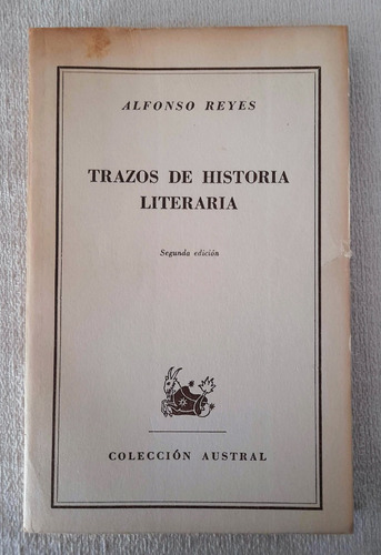 Trazos De Historia Literaria - Alfonso Reyes - Austral Espas