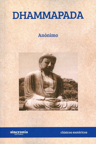 Dhammapada, de Anónimo. Editorial Sincronía Jng Editorial, S.L., tapa blanda en español