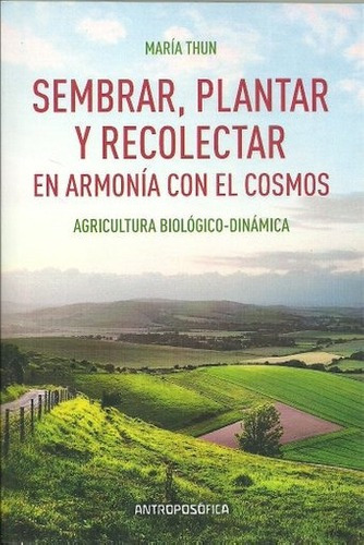 Sembrar Plantar Y Recolectar En Armonia Con El Cosmos - Thu