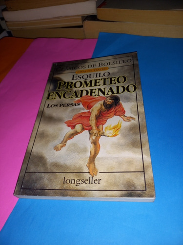 Prometeo Encadenado. Los Persas -esquilo- Longseller