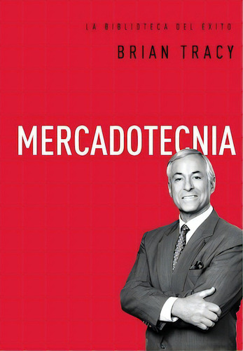 Mercadotecnia, De Tracy, Brian. Editorial Grupo Nelson, Tapa Dura En Español, 2016