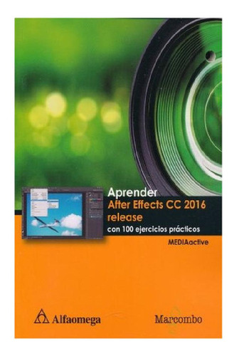 Libro - Aprender After Effects Cc 2016 Release Con 100 Ejer