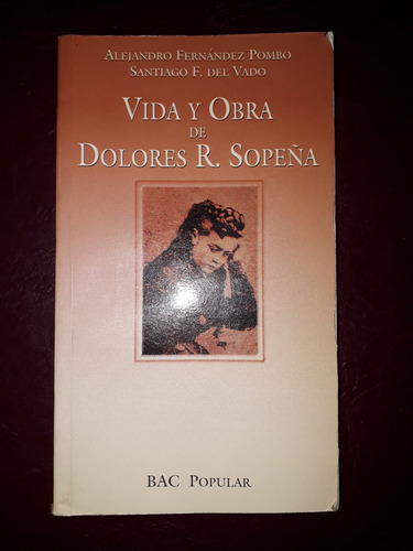 Vida Y Obra De Dolores R. Sopeña- Fernandez Pombo-del Vado