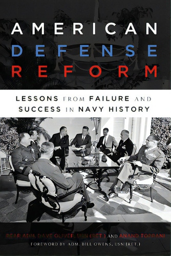 American Defense Reform: Lessons From Failure And Success In Navy History, De Oliver, Dave. Editorial Georgetown Univ Pr, Tapa Dura En Inglés