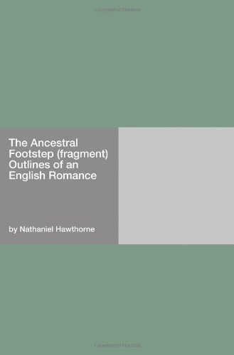 The Ancestral Footstep (fragment) Outlines Of An English Rom