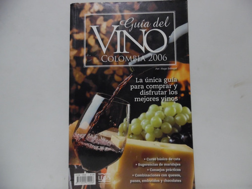 Guía Del Vino Colombia 2006 / Hugo Sabogal / Legis