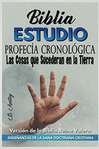 Libro: Profecía Cronológica: Las Cosas Que Sucederán En La T